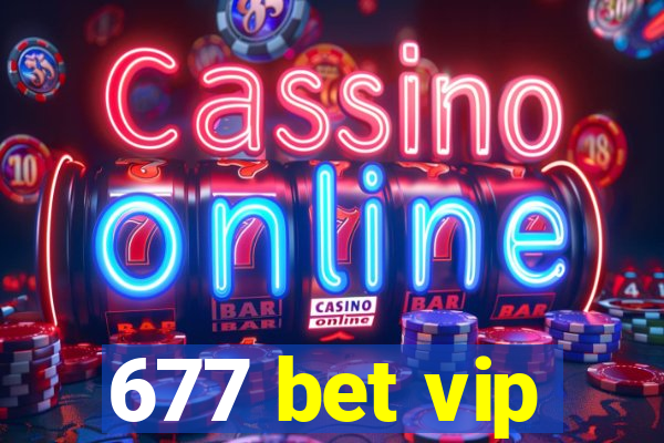 677 bet vip